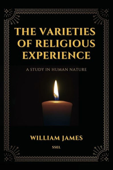 The Varieties of Religious Experience, a Study Human Nature (Annotated): Easy-to-read Layout