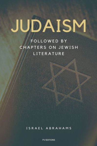 Judaism: Followed by  Chapters on Jewish Literature  - Easy to Read Layout