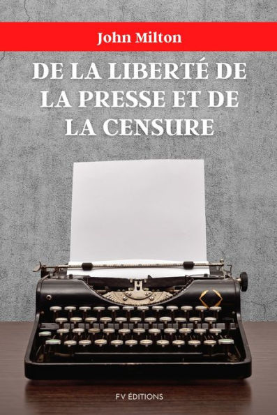 De la liberté de la presse et de la censure