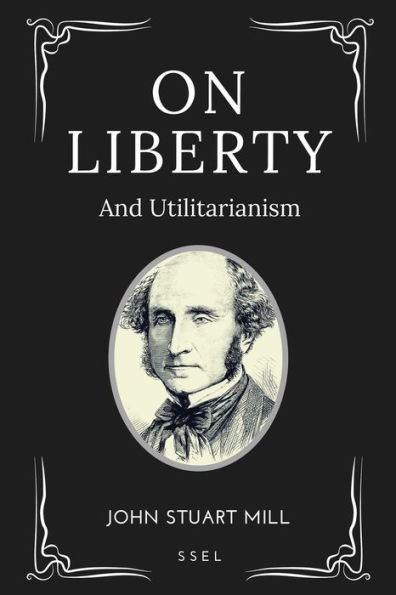 On Liberty: and Utilitarianism (Easy-to-read Layout)