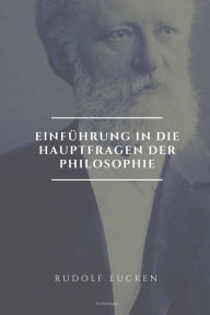 Title: Einführung in die Hauptfragen der Philosophie: Großdruck-Ausgabe, Author: Rudolf Eucken