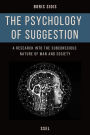 The psychology of suggestion: A research into the subconscious nature of man and society (Easy to Read Layout)