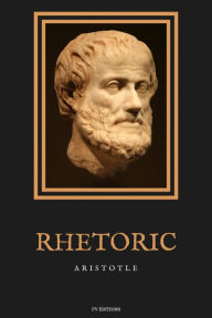 Title: Rhetoric: Easy to Read Layout, Author: Aristotle