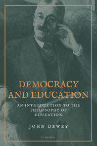 Democracy and Education: An Introduction to the Philosophy of Education (Easy to Read Layout)