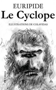 Title: Le Cyclope: Illustrï¿½ par Onï¿½simo Colavidas, Author: Euripide