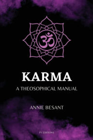Title: Karma: A Theosophical Manual (Easy to Read Layout), Author: Annie Besant