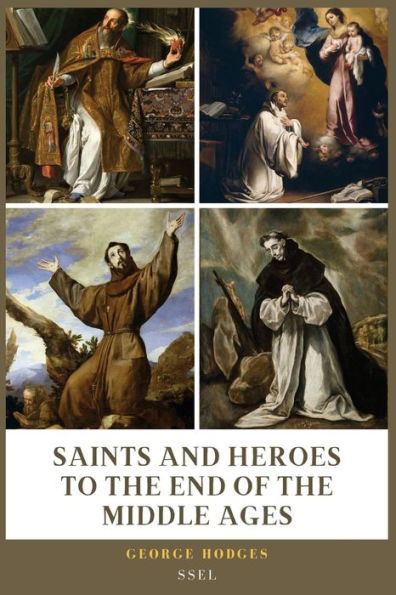 Saints and Heroes to the End of Middle Ages (Illustrated): Easy Read Layout