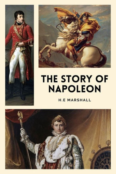 The Story of Napoleon: Illustrated Easy to Read Layout