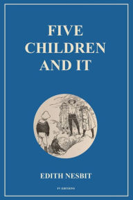 Title: Five Children and It: Easy to Read Layout, Author: Edith Nesbit