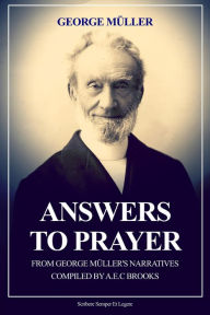 Title: Answers to Prayer: from George Müller's Narratives (New Large Print edition followed by a short biography), Author: George Müller