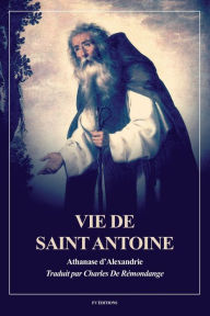 Title: Vie de Saint Antoine: Format pour une lecture confortable, Author: Athanase d'Alexandrie