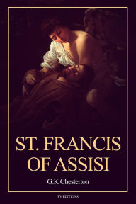 Title: St. Francis of Assisi: Easy to Read Layout, Author: G. K. Chesterton