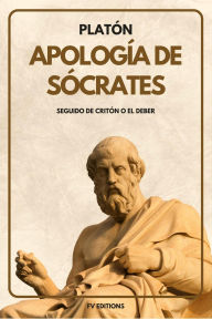 Title: Apología de Sócrates: Seguido de Critón o el deber (Letra Grande), Author: Platón