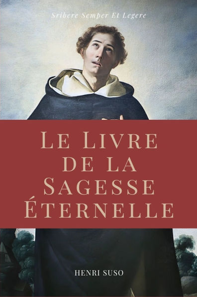 Le Livre de la Sagesse ï¿½ternelle: Horologium Sapientiae