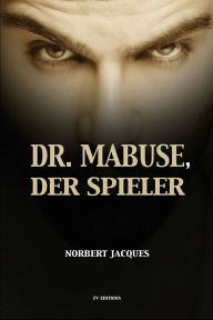 Title: Dr. Mabuse, der Spieler: Groï¿½druck-Ausgabe, Author: Norbert Jacques