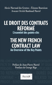 Title: Le droit des contrats réformé. The New French Contract Law: L'essentiel des points-clés, Author: Alexis Marraud des Grottes