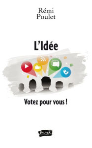 Title: L'Idée: Votez pour vous !, Author: Rémi Poulet