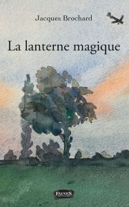 Title: La lanterne magique, Author: Jacques Brochard