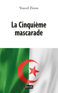 Title: La Cinquième mascarade, Author: Youcef Zirem