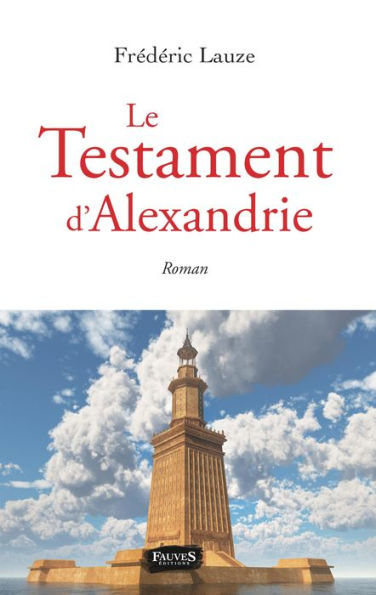 Le Testament d'Alexandrie: Roman