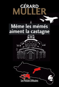 Title: Même les mémés aiment la castagne, Author: Gérard Muller
