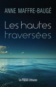 Title: Les hautes traversées, Author: Anne Maffre-Baugé