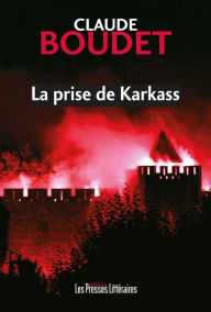 Title: La prise de Karkass, Author: Claude Boudet