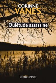 Title: Quiétude assassine, Author: Corinne Vanes