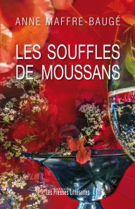 Title: Les Souffles de Moussans, Author: Anne Maffre-Baugé