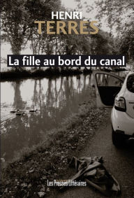 Title: La fille au bord du canal, Author: Henri Terres