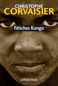 Title: Fétiches Kongo, Author: Christophe Corvaisier