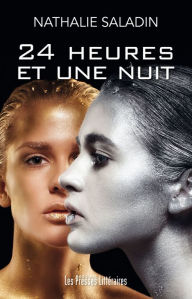 Title: 24 heures et une nuit, Author: Nathalie Saladin