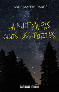 Title: La nuit n'a pas clos les portes, Author: Anne Maffre-Baugé