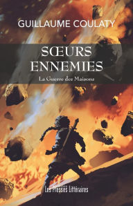 Title: Sours ennemies - La Guerre des Maisons. Tome 3, Author: Guillaume Coulaty