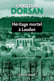 Title: Héritage mortel à Laudun, Author: Christian Dorsan