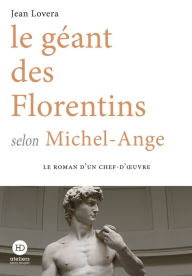 Title: Le géant des Florentins selon Michel-Ange, Author: Jean Lovera