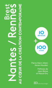 Title: Nantes / Rennes / Brest au coeur de la création contemporaine, Author: Pierre-Henri Allain