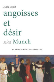 Title: Angoisses et désir selon Munch, Author: Marc Lenot