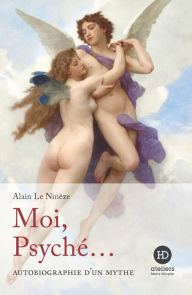 Title: Moi, Psyché..., Author: Alain Le Ninèze