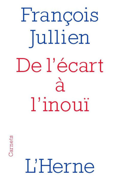 De l'écart à l'inouï: Un chemin de pensée