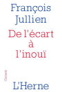 De l'écart à l'inouï: Un chemin de pensée