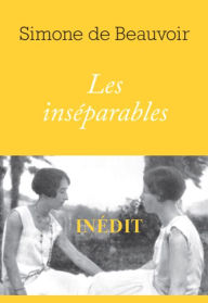 Title: Les Inséparables, Author: Simone de Beauvoir