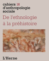 Title: De l'ethnologie à la préhistoire, Author: Stéphen Rostain