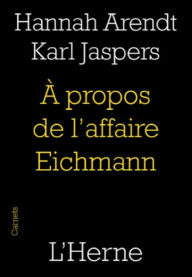 Title: À propos de l'affaire Eichmann, Author: Hannah Arendt