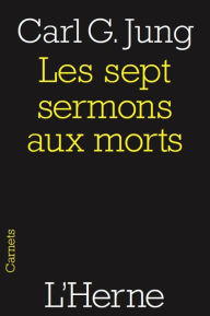 Title: Les sept sermons aux morts, Author: Carl Gustav Jung