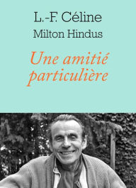 Title: Une amitié particulière, Author: Milton Hindus