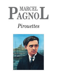 Title: Pirouettes, Author: Marcel Pagnol