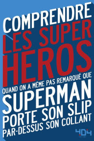 Title: Comprendre les super-héros, Author: Julia Dalih