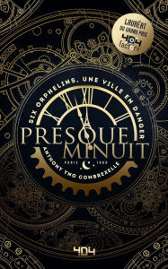 Title: Presque Minuit - Roman young adult steampunk - Dès 13 ans, Author: Anthony Combrexelle