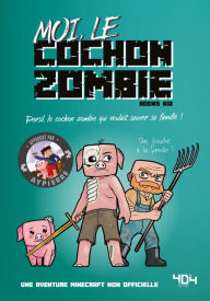 Title: Moi, le cochon zombie - Une aventure Minecraft - Roman junior - Dès 8 ans, Author: Books Kid